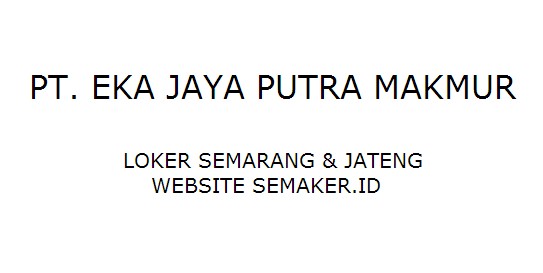 Loker Pt Eka Jaya Putra Makmur Semarang Sopir Helper Gudang