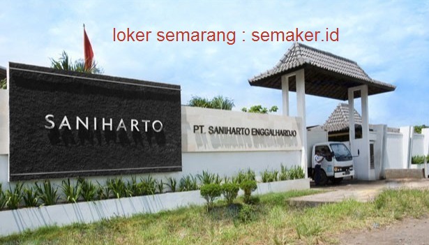 LOKER PT. SANIHARTO SEMARANG (ASISTEN PERSONALIA) TUTUP 23 ...