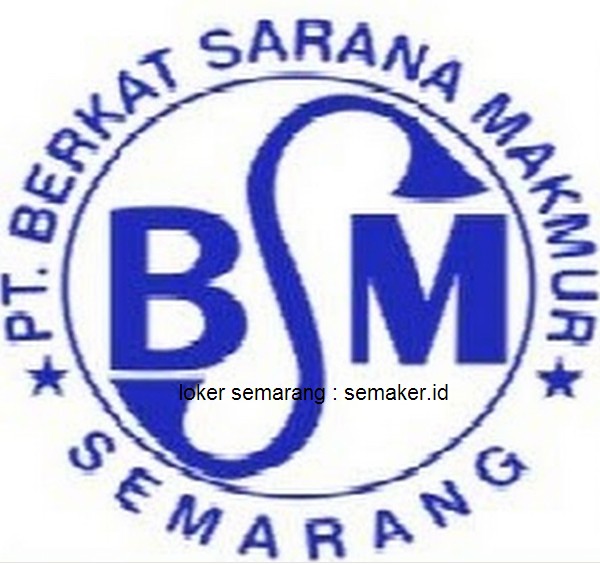 LOKER PT. BERKAT SARANA MAKMUR SEMARANG (ACCOUNTING, SOPIR) TERBIT 12 OKTOBER 2017